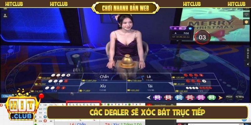 Các dealer sẽ xóc bát trực tiếp