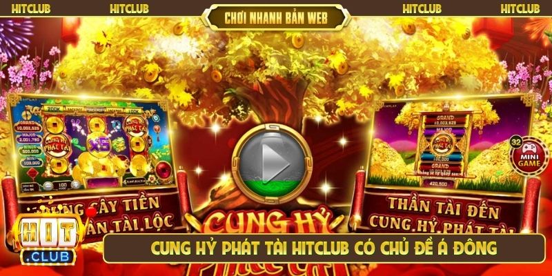 Cung hỷ phát tài Hitclub có chủ đề Á Đông