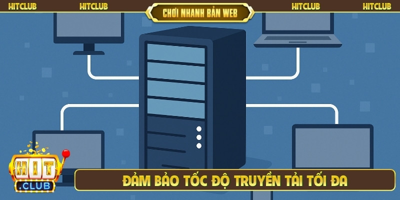 Đảm bảo tốc độ truyền tải tối đa