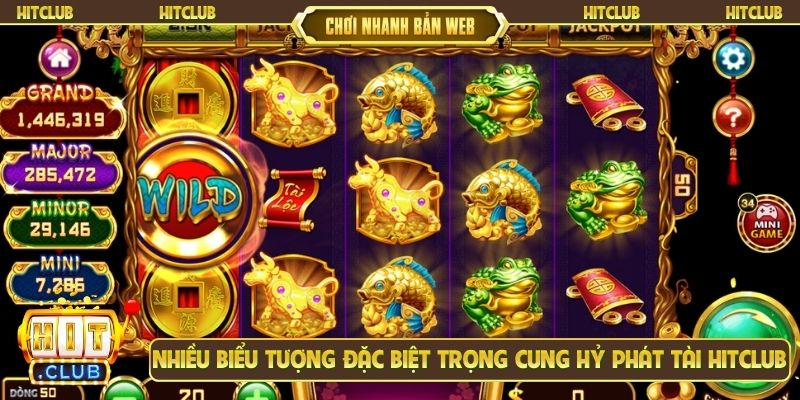 Nhiều biểu tượng đặc biệt trọng Cung hỷ phát tài Hitclub