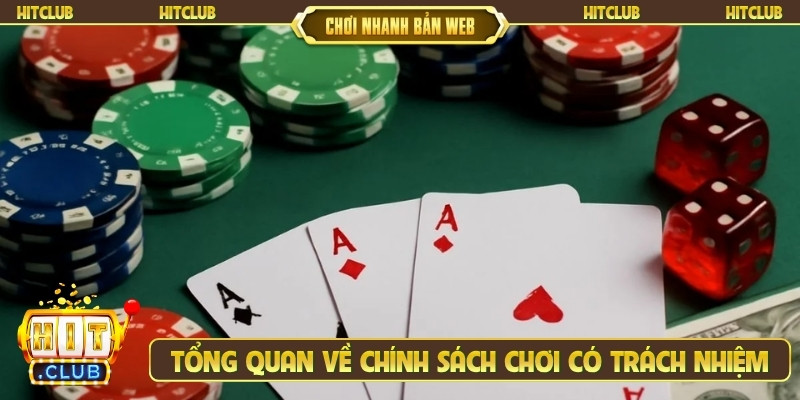 Tổng quan về chính sách chơi có trách nhiệm